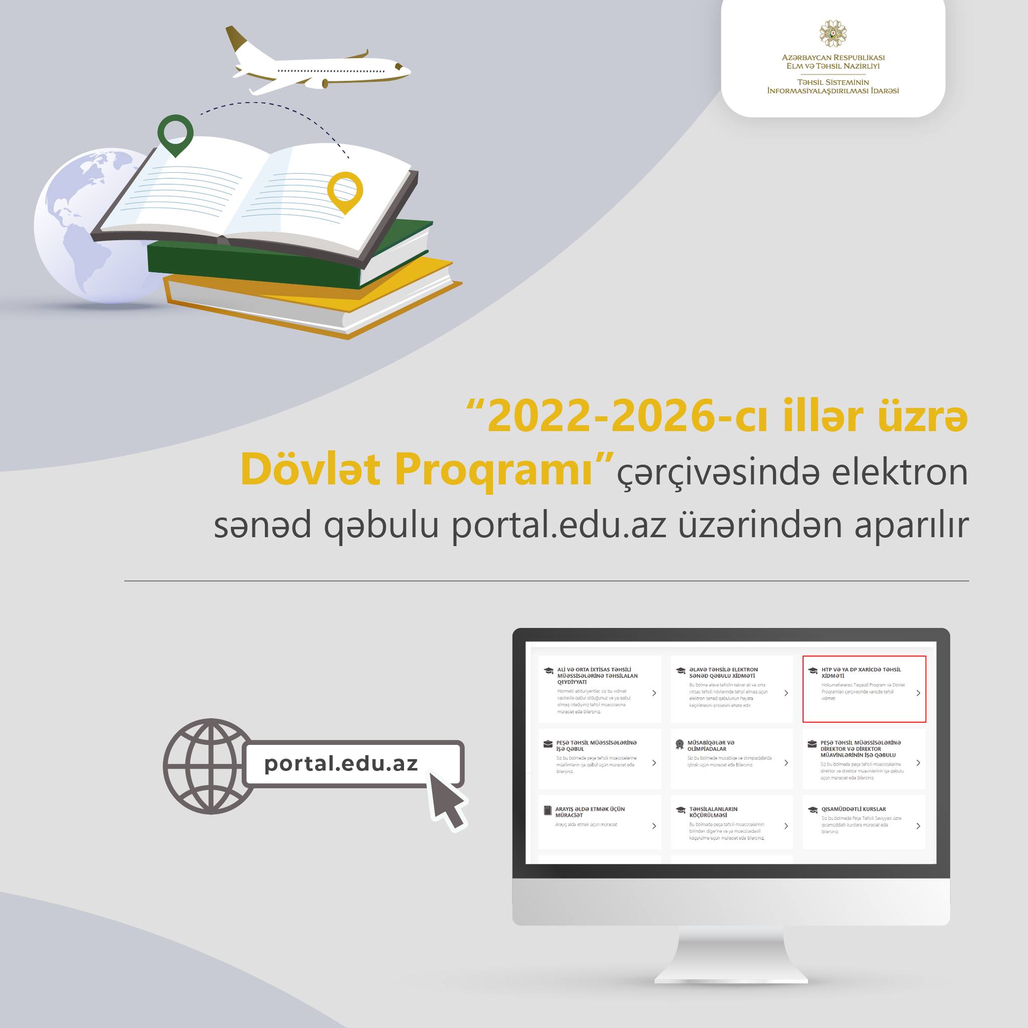 “2022-2026-cı illər üzrə Dövlət Proqramı” çərçivəsində elektron sənəd qəbulu www.portal.edu.az üzərindən aparılır.